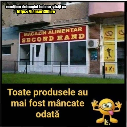 cum arata magazinul de mancare second hand gluma